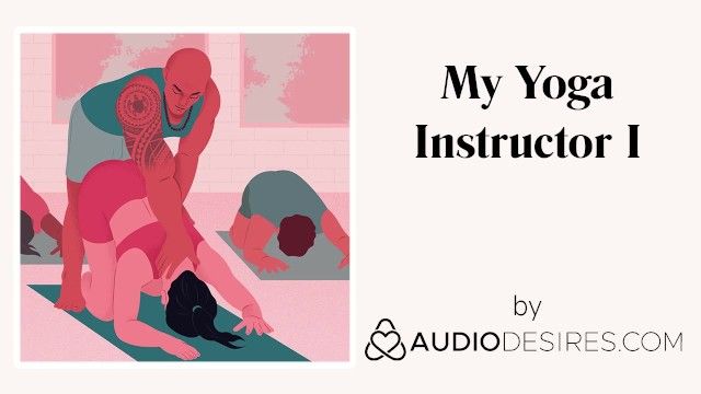 My yoga instructor i erotic audio porn for women, hawt asmr